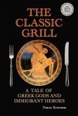 The Classic Grill - A Tale of Greek Gods and Immigrant Heroes (eBook, ePUB)