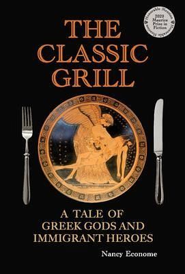 The Classic Grill - A Tale of Greek Gods and Immigrant Heroes (eBook, ePUB) The Classic Grill - A Tale of Greek Gods and Immigrant Heroes (eBook, ePUB)