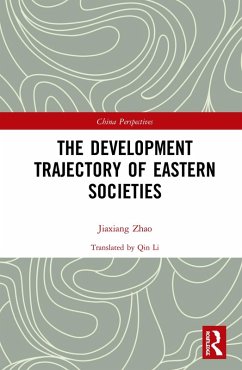 The Development Trajectory of Eastern Societies (eBook, ePUB) - Jiaxiang, Zhao