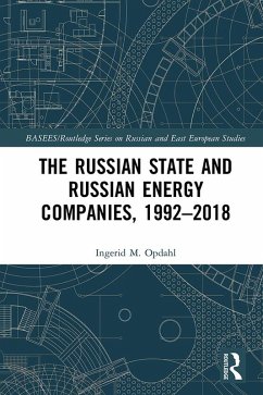 The Russian State and Russian Energy Companies, 1992-2018 (eBook, PDF) Cover The Russian State and Russian Energy Companies, 1992-2018 (eBook, PDF)