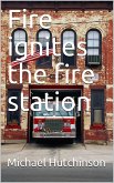 Fire ignites in the fire station (eBook, ePUB)