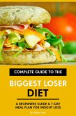 Complete Guide to the Biggest Loser Diet: A Beginners Guide & 7-Day Meal Plan for Weight Loss (eBook, ePUB)