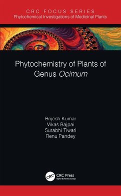 Phytochemistry of Plants of Genus Ocimum (eBook, ePUB) - Kumar, Brijesh; Bajpai, Vikas; Tiwari, Surabhi; Pandey, Renu