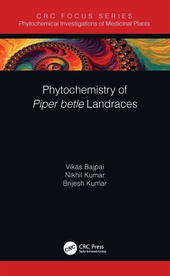 Phytochemistry of Piper betle Landraces (eBook, ePUB) - Bajpai, Vikas; Kumar, Nikhil; Kumar, Brijesh