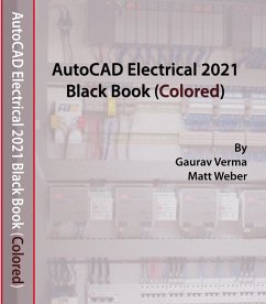 AutoCAD Electrical 2021 Black Book (eBook, ePUB) - Verma, Gaurav
