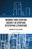 Memory and Utopian Agency in Utopian/Dystopian Literature (eBook, PDF)