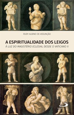 A Espiritualidade dos leigos (eBook, ePUB) - de Assunção, Rudy Albino