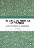 The Ethics and Aesthetics of Eco-caring (eBook, ePUB) The Ethics and Aesthetics of Eco-caring (eBook, ePUB)