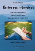 Écrire ses mémoires guide pratique Écrire ses mémoires guide pratique