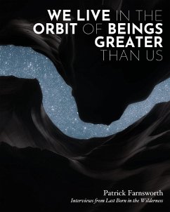 We Live in the Orbit of Beings Greater Than Us - Farnsworth, Patrick