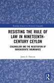 Resisting the Rule of Law in Nineteenth-Century Ceylon (eBook, PDF)