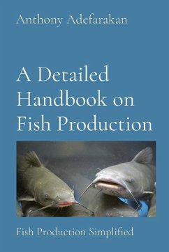 A Detailed Handbook on Fish Production - Adefarakan, Anthony O