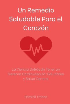 Un Remedio Saludable Para el Corazón - Franco, Dominik