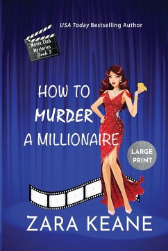 How to Murder a Millionaire (Movie Club Mysteries, Book 3) - Keane, Zara