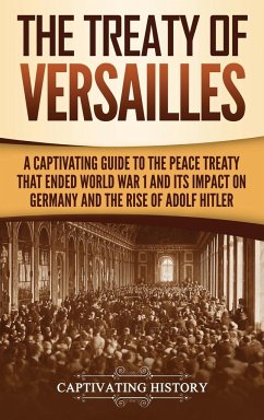 The Treaty of Versailles - History, Captivating