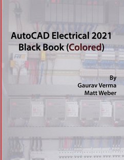 AutoCAD Electrical 2021 Black Book (Colored) - Verma, Gaurav; Weber, Matt