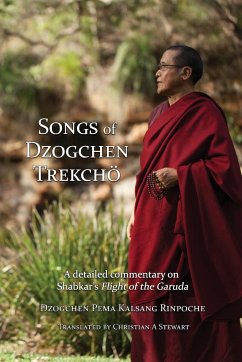 Songs of Dzogchen Trekchö - Rinpoche, Dzogchen Pema Kalsang