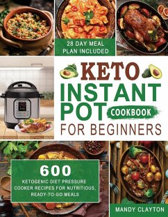 Keto Instant Pot Cookbook for Beginners - Clayton, Mandy