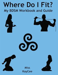 Where Do I Fit? My BDSM Workbook and Guide - KayCee, Miss