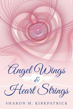 Angel Wings & Heart Strings - Kirkpatrick, Sharon M.