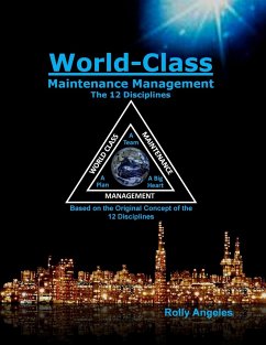 World Class Maintenance Management - The 12 Disciplines - Angeles, Rolly; Nelms, Charles Robert