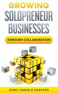 Growing Solopreneur Businesses Through Collaboration - Daniels, Jewel W