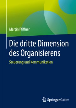 Die dritte Dimension des Organisierens (eBook, PDF) - Pfiffner, Martin