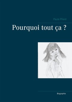 Pourquoi tout ça ? - Pilard, Paule