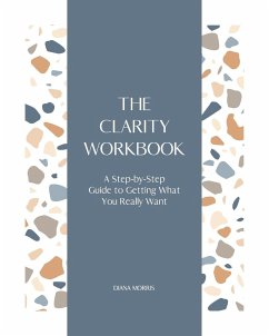 The Clarity Workbook - Morris, Diana R. A.