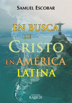 En busca de Cristo en América Latina - Escobar, Samuel