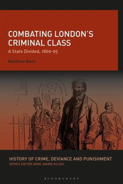 Combating London's Criminal Class (eBook, PDF) - Bach, Matthew