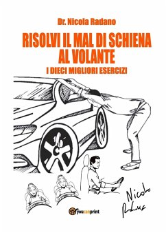 Risolvi il mal di schiena al volante. I dieci migliori esercizi. - Radano, Nicola