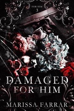 Damaged for Him (eBook, ePUB) - Farrar, Marissa