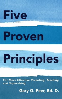 Five Proven Principles - Peer Ed. D., Gary G.