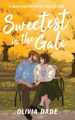 Sweetest in the Gale: A Marysburg Story Collection (There's Something About Marysburg, #3) (eBook, ePUB) - Dade, Olivia