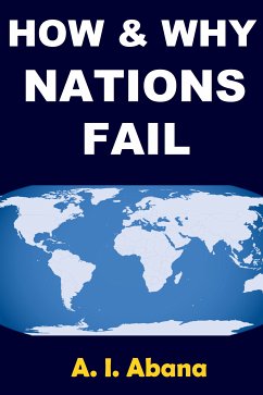 How and Why Nations Fail (eBook, ePUB) - Abana, A. I.