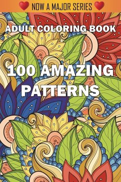 100 Amazing Patterns - Adult Coloring Books; Coloring Books for Adults; Adult Colouring Books