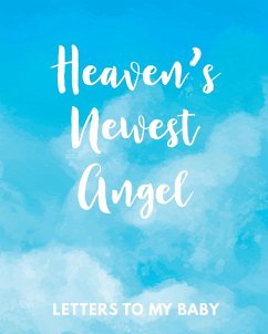 Heaven's Newest Angel Letters To My Baby - Larson, Patricia