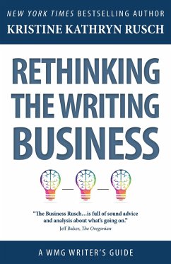 Cover Rethinking the Writing Business: A WMG Writer's Guide (WMG Writer's Guides, #17) (eBook, ePUB)