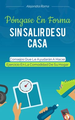 Cover Póngase En Forma Sin Salir De Su Casa (eBook, ePUB)