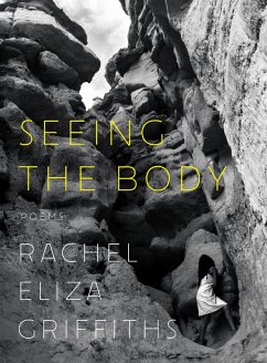 Seeing the Body: Poems (eBook, ePUB) - Griffiths, Rachel Eliza