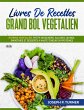 Livres De Recettes Grand Bol Vegetalien... - Bild 1
