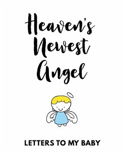 Heaven's Newest Angel Letters To My Baby - Larson, Patricia