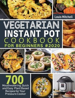 Vegetarian Instant Pot Cookbook for Beginners #2020 - Mitchell, Louis