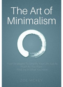 The Art of Minimalism (Minimalist Makeover, #1) (eBook, ePUB) - Mckey, Zoe