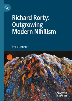 Richard Rorty: Outgrowing Modern Nihilism (eBook, PDF) - Llanera, Tracy