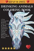 Drinking Animals Coloring Book: A Fun Coloring Gift Book for Party Lovers & Adults Relaxation with Stress Relieving Animal Designs, Quick and Easy Coc