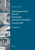 Arbeitsgegenstand Mensch: Psychologie dialogisch-interaktiver Erwerbsarbeit (eBook, PDF)