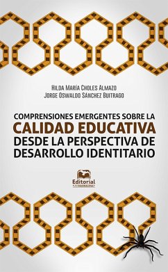 Comprensiones emergentes sobre calidad educativa desde la perspectiva del desarrollo identitario (eBook, ePUB) - Sánchez Buitrago, Jorge Oswaldo; Choles Almazo, Hilda María