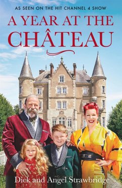 A Year at the Chateau (eBook, ePUB) - Strawbridge, Dick; Strawbridge, Angel